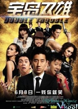 Banner Phim Bảo Đảo Song Hùng (Double Trouble)