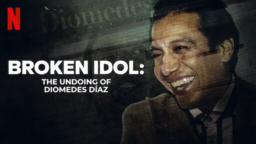 Banner Phim Diomedes Díaz: Thần tượng, bí ẩn và bi kịch (Broken Idol: The Undoing of Diomedes Díaz)