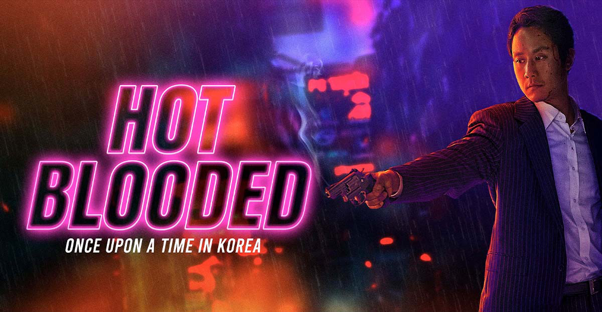 Banner Phim Hot Blooded: Once Upon a Time in Korea (Hot Blooded: Once Upon a Time in Korea)
