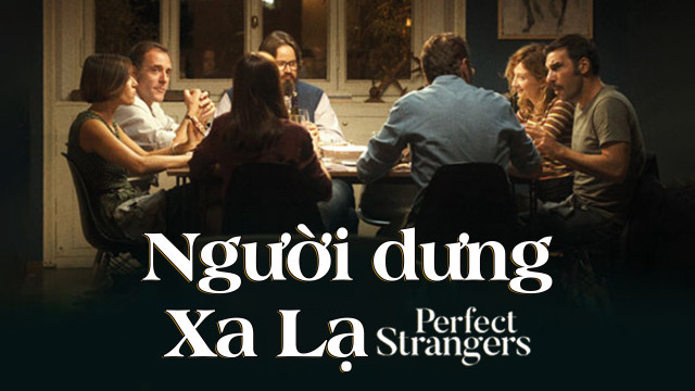 Banner Phim Người Dưng Xa Lạ (Perfect Strangers)