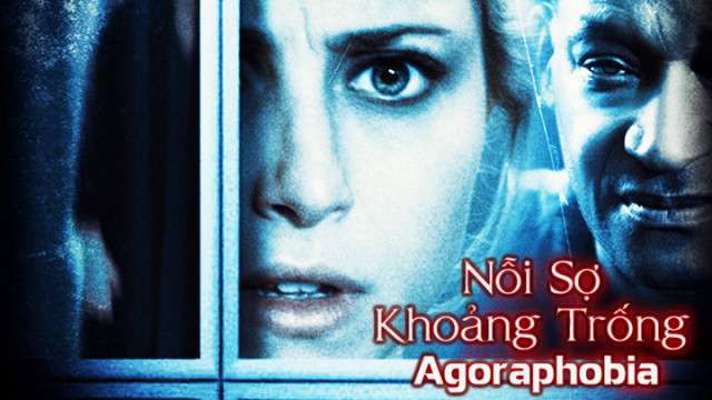 Banner Phim Nỗi Sợ Khoảng Trống (Agoraphobia)
