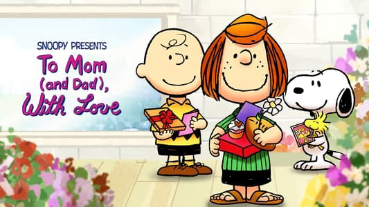 Banner Phim Snoopy Presents: To Mom (and Dad), With Love (Snoopy Presents: To Mom (and Dad), With Love)