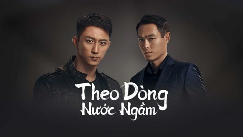 Banner Phim Theo Dòng Nước Ngầm (Chasing the Undercurrent)
