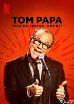 Banner Phim Tom Papa: Mọi Việc Đều Ổn! (Tom Papa: You're Doing Great!)