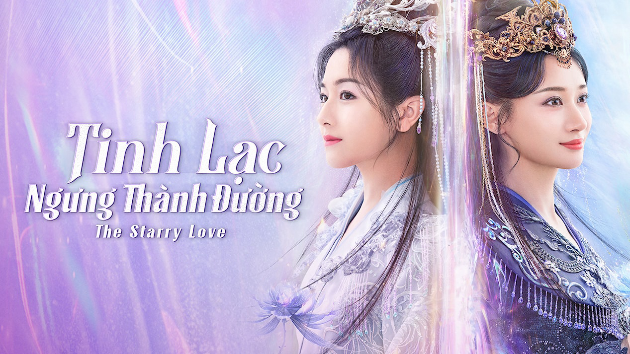 Banner Phim Tinh Lạc Ngưng Thành Đường (The Starry Love)