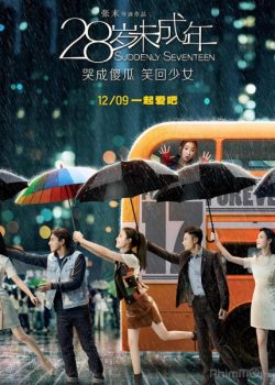Xem Phim 28 Tuổi Vị Thành Niên Bản điện ảnh (Suddenly Seventeen)