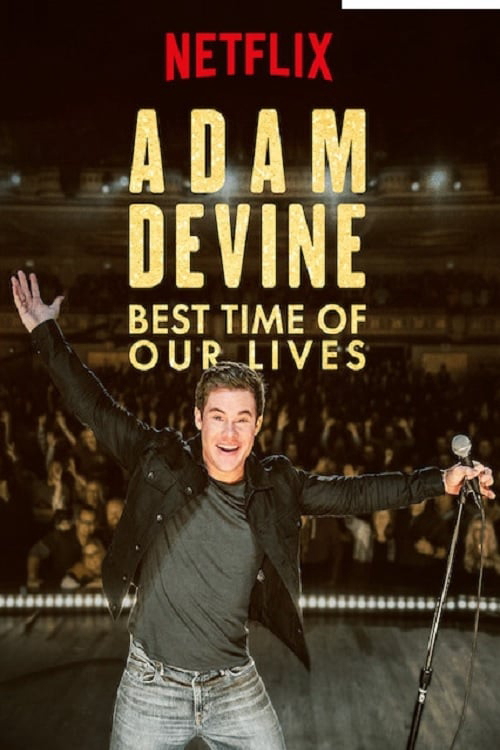 Xem Phim Adam Devine- Khoảnh Khắc Tuyệt Vời Nhất (Adam Devine: Best Time of Our Lives)