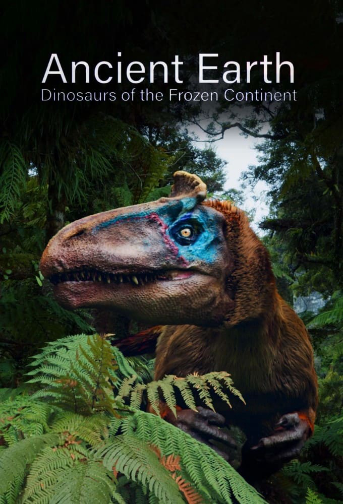 Xem Phim Ancient Earth: Dinosaurs of the Frozen Continent (Ancient Earth: Dinosaurs of the Frozen Continent)