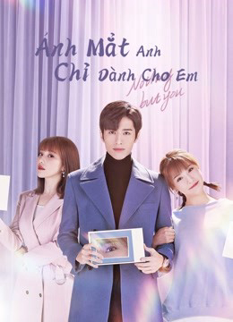 Poster Phim Ánh Mắt Anh Chỉ Dành Cho Em (Nothing But You)
