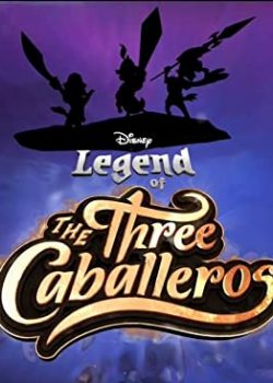 Xem Phim Ba Chàng Lính Ngự Lâm Phần 1 (Legend of the Three Caballeros Season 1)