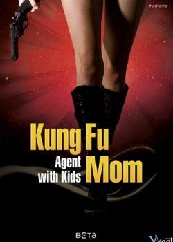 Xem Phim Bà Mẹ Điệp Viên (Kung Fu Mama Agentin Mit Kids)