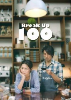 Xem Phim Bậc Thầy Chia Tay / Chia Tay 100 Lần (Break Up 100)