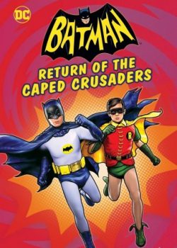 Xem Phim Batman: Sự Trở Lại Của Đội Quân Thập Tự (Batman: Return Of The Caped Crusaders)