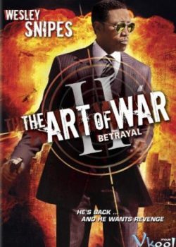 Xem Phim Binh Pháp 2: Sự Phản Bội (The Art Of War II: Betrayal)