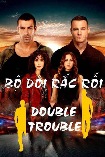 Xem Phim Bộ Đôi Rắc Rối (Double Trouble)