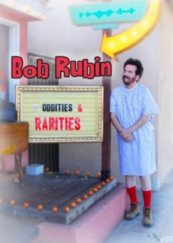 Xem Phim Bob Rubin: Kỳ Quặc & Hiếm Thấy (Bob Rubin: Oddities And Rarities)