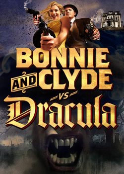 Xem Phim Bonnie Và Clyde Chiến Dracula (Bonnie & Clyde vs. Dracula)