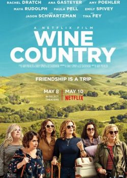 Poster Phim Buổi Tiệc Của Hội Chị Em (Wine Country)