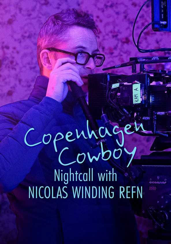 Poster Phim Cao bồi Copenhagen: Trò chuyện đêm với Nicolas Winding Refn (Copenhagen Cowboy: Nightcall with Nicolas Winding Refn)