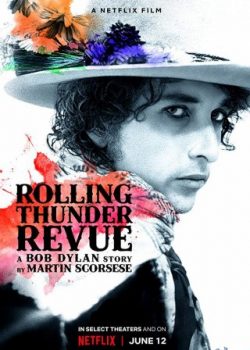Xem Phim Câu Chuyện Về Bob Dylan (Rolling Thunder Revue: A Bob Dylan Story By Martin Scorsese)