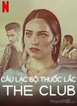 Xem Phim Câu Lạc Bộ Thuốc Lắc Phần 1 (The Club Season 1)