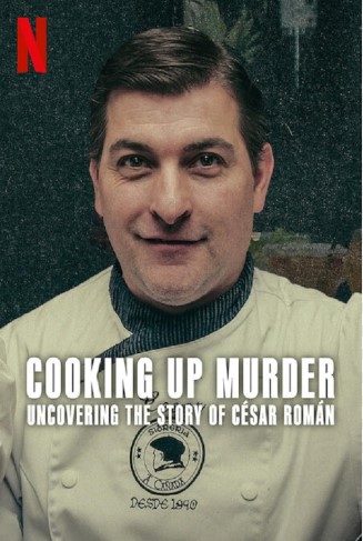 Xem Phim César Román: Đầu bếp sát nhân (Cooking Up Murder: Uncovering the Story of César Román)