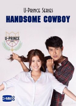 Poster Phim Chàng Hoàng Tử Trong Mơ 1: Chàng cao bồi đẹp trai (U Prince Series 1: Handsome Cowboy)