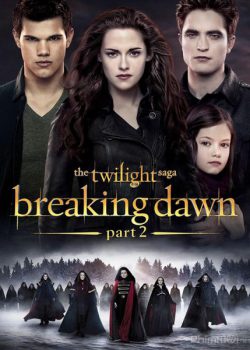 Xem Phim Chạng Vạng 5: Hừng Đông Phần 2 (The Twilight Saga 5: Breaking Dawn Part 2)