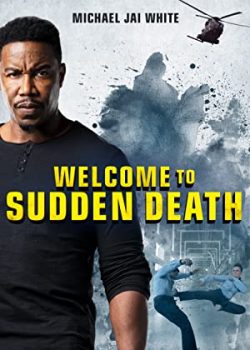 Xem Phim Chào Mừng Đến Với Cái Chết Bất Ngờ (Welcome to Sudden Death)