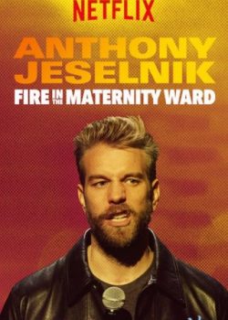 Xem Phim Cháy Trong Phòng Hộ Sinh (Anthony Jeselnik: Fire In The Maternity Ward)