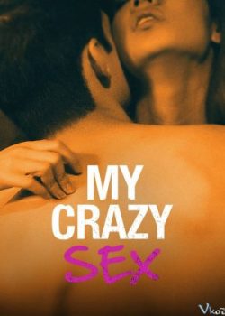 Xem Phim Chết Vì Yêu (My Crazy Sex)