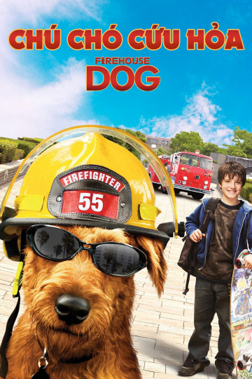 Poster Phim Chú chó cứu hỏa (Firehouse Dog)