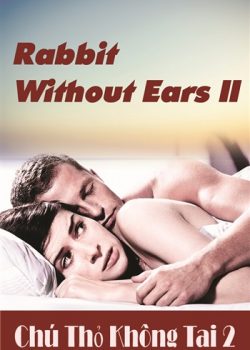 Poster Phim Chú Thỏ Không Tai 2 (Rabbit Without Ears II)