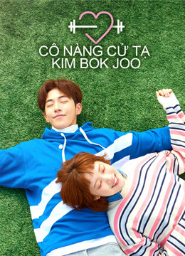 Xem Phim Cô Nàng Cử Tạ Kim Bok Joo (Weightlifting Fairy Kim Bok-joo)