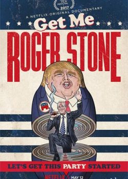 Xem Phim Cố Vấn Chính Trị Roger Stone (Get Me Roger Stone)