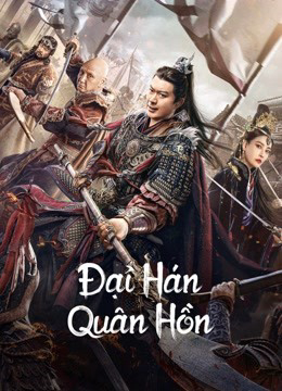 Poster Phim Đại Hán Quân Hồn (Army Soul Of The Han Dynasty)
