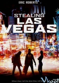 Xem Phim Đánh Cắp Las Vegas / Vụ Cướp LasVegas (Stealing Las Vegas)