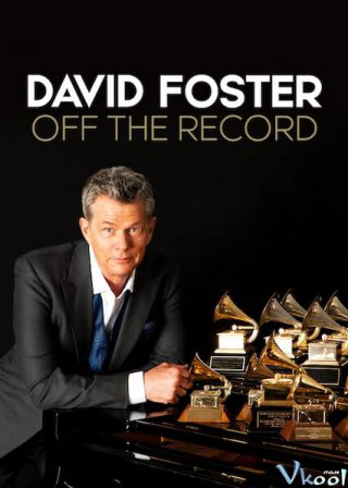 Xem Phim David Foster: Đằng sau những bản hit (David Foster: Off the Record)