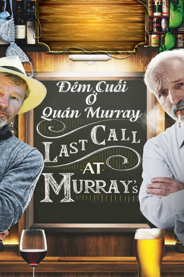 Poster Phim Đêm Cuối Ở Quán Murray (Last Call At Murray's)