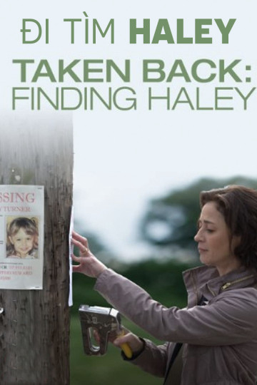 Poster Phim Đi Tìm Haley (Taken Back: Finding Haley)