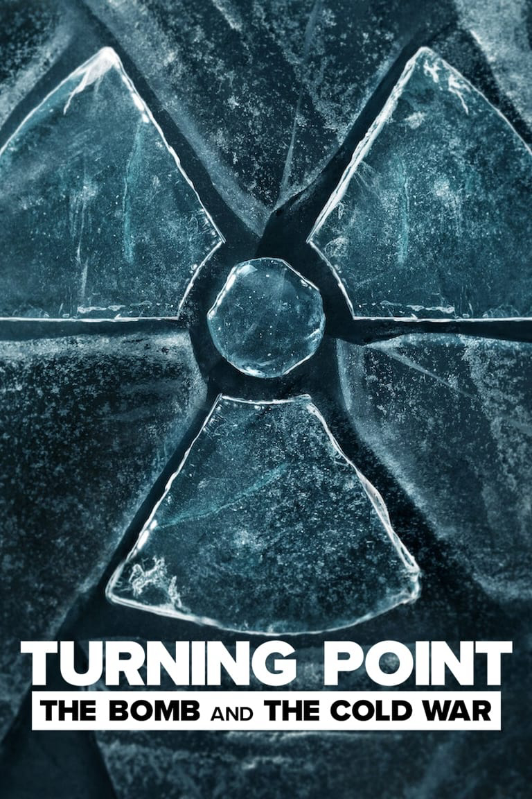Poster Phim Điểm ngoặt: Bom nguyên tử và Chiến tranh Lạnh (Turning Point: The Bomb and the Cold War)