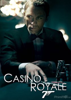 Poster Phim Điệp Viên 007: Sòng Bạc Hoàng Gia - James Bond 21: Casino Royale (Bond 21: Casino Royale)