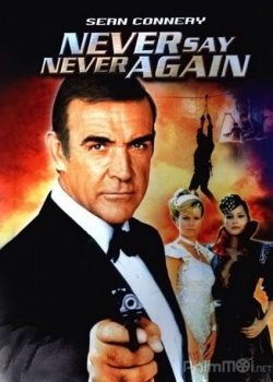 Xem Phim Đừng Bao Giờ Nói Không Lần Nữa (007: Never Say Never Again)