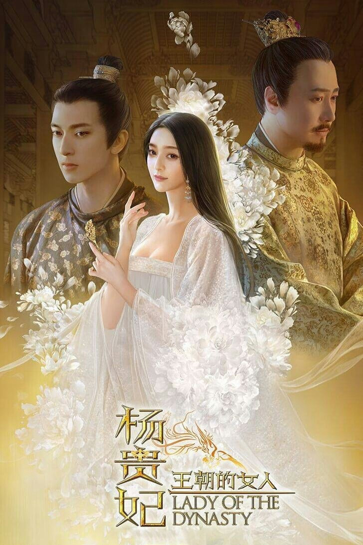 Poster Phim Dương Quý Phi- Mỹ Nhân Vương Triều (Lady of the Dynasty)