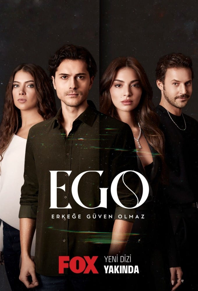 Poster Phim EGO : Không Thể Tin Tưởng Đàn Ông (Ego : Erkege Guven Olmaz)