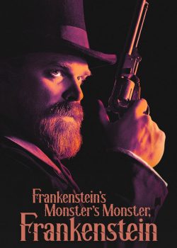 Poster Phim Frankenstein, Quái Vật Của Quái Vật Của Frankenstein (Frankenstein's Monster's Monster, Frankenstein)