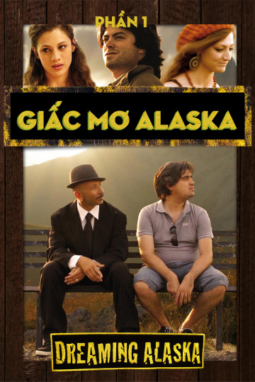 Poster Phim Giấc Mơ Alaska (Dreaming Alsaka (Phần 1))
