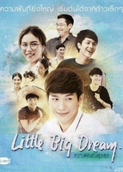 Poster Phim Giấc Mơ Cao Cả (Little Big Dream)