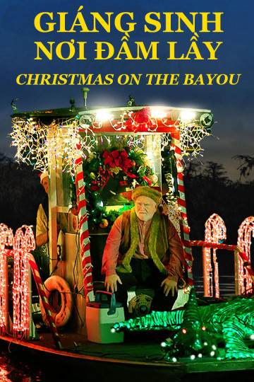 Xem Phim Giáng Sinh Nơi Đầm Lầy (Christmas on the Bayou)