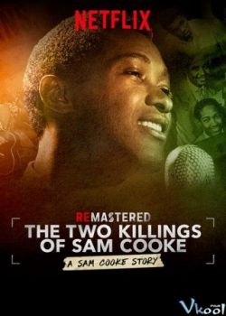 Xem Phim Hai Vụ Giết Người (Remastered: The Two Killings Of Sam Cooke)
